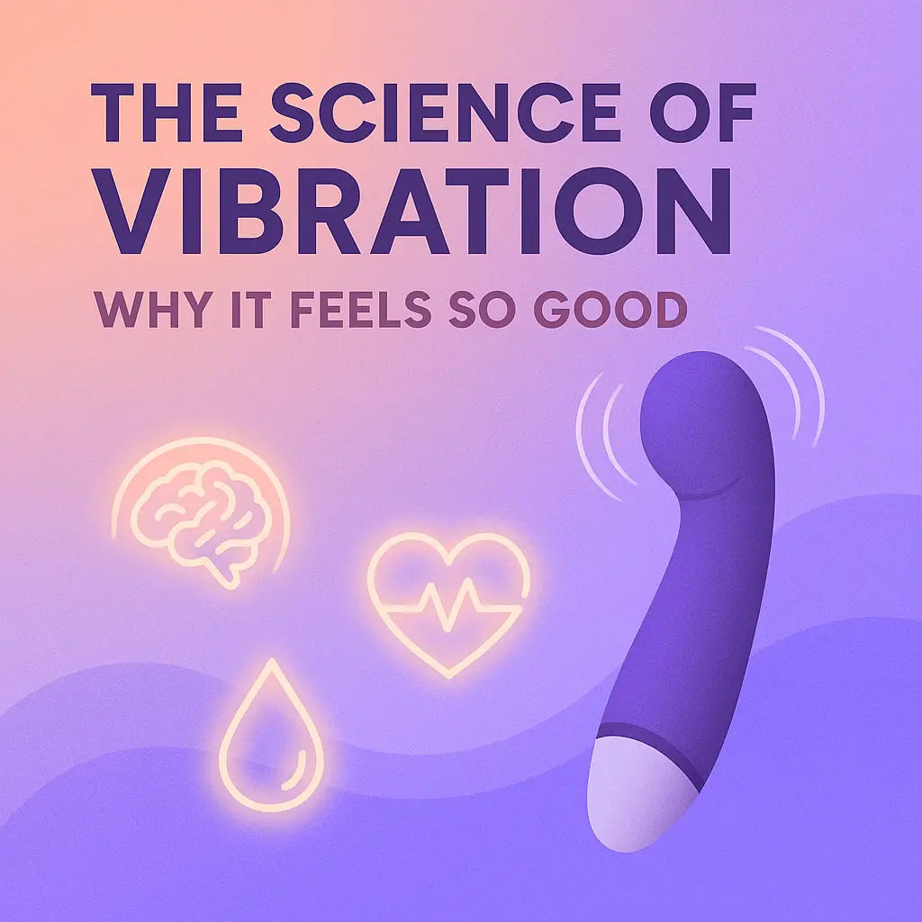 The Science of Vibration: Why It Feels So Good - Only Feels